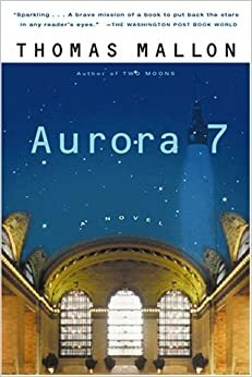 Aurora 7 by Thomas Mallon