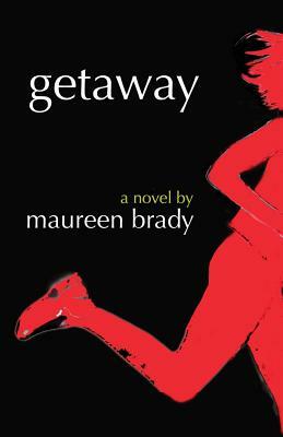 Getaway by Maureen Brady