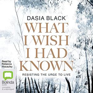 What I Wish I'd Known by Dasia Black