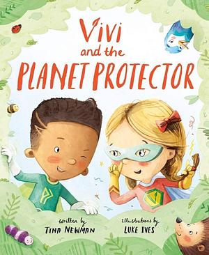 Vivi and the Planet Protector by Tina Newman