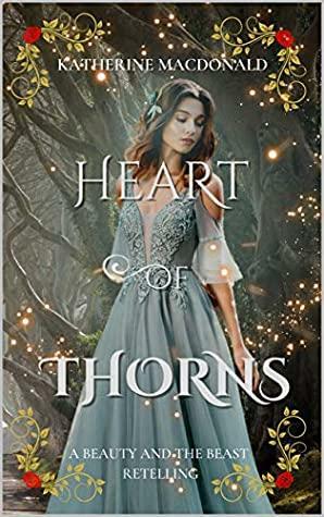 Heart of Thorns by Katherine Macdonald