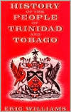 History of the People of Trinidad & Tobago by Eric Williams