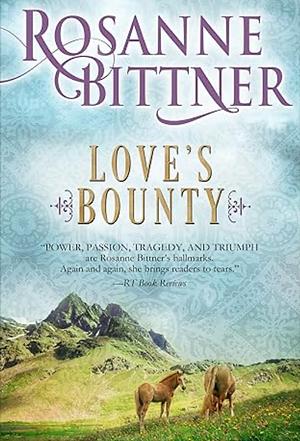 Love's Bounty by Rosanne Bittner