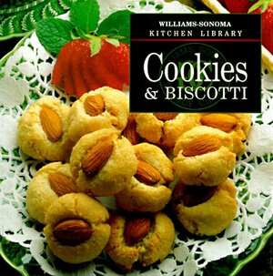 Cookies and Biscotti by Time-Life Books, Kristine Kidd