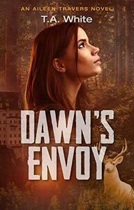 Dawn's Envoy by T.A. White