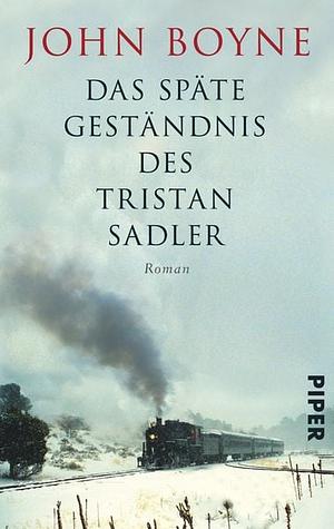 Das späte Geständnis des Tristan Sadler by John Boyne