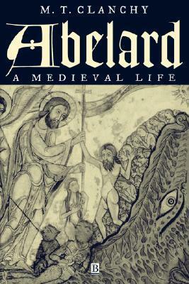 Abelard: A Medieval Life by M.T. Clanchy