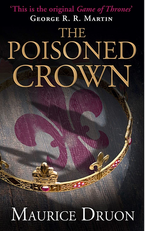 The Poisoned Crown by Maurice Druon