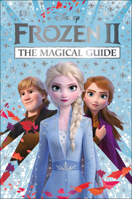 Disney Frozen 2 the Magical Guide: Julia March by Julia March, D.K. Publishing