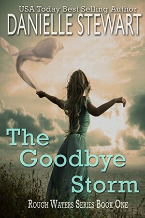 The Goodbye Storm by Danielle Stewart