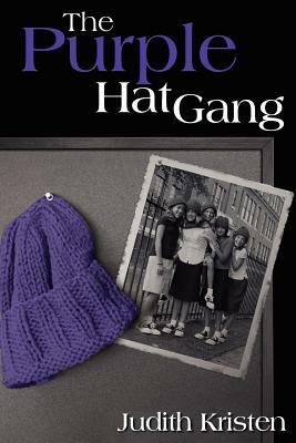 The Purple Hat Gang by Judith Kristen