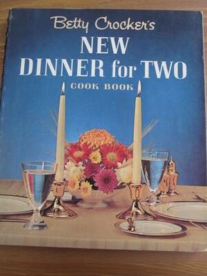 Betty Crocker's New Dinner For Two Cookbook by Betty Crocker