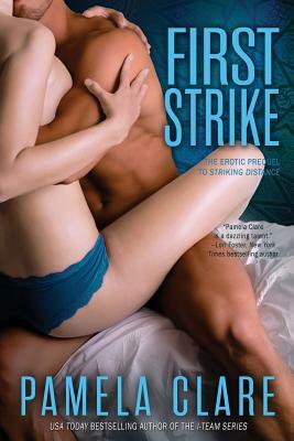 First Strike: The Erotic Prequel to Striking Distance by Pamela Clare