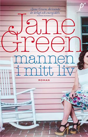 Mannen i mitt liv by Jane Green