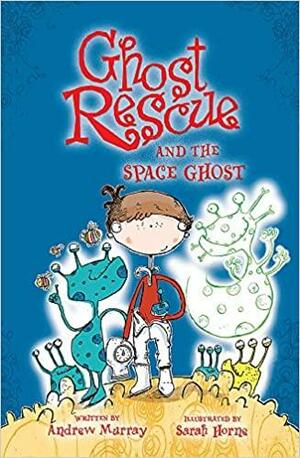 Ghost Rescue and the Space Ghost by Andrew Murray