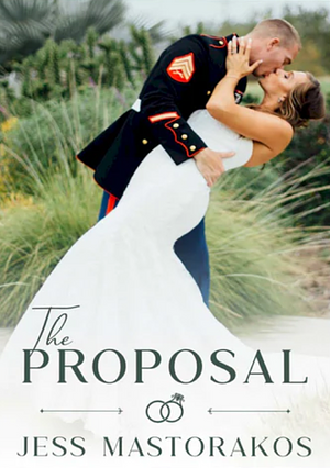 The Proposal by Jess Mastorakos