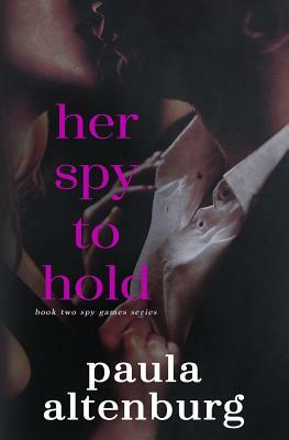 Her Spy to Hold by Paula Altenburg