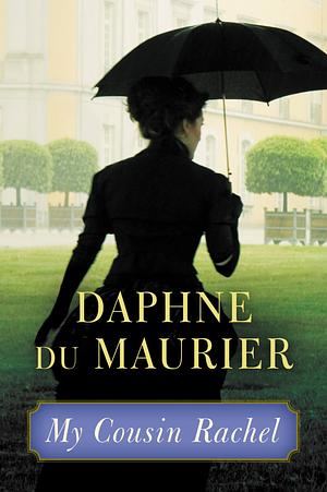 My Cousin Rachel by Daphne du Maurier