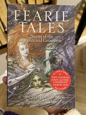 Fearie Tales: Stories of the Grimm and Gruesome by Stephen Jones