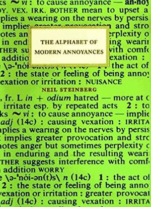 The Alphabet of Modern Annoyances by Neil Steinberg, Neil Seinberg