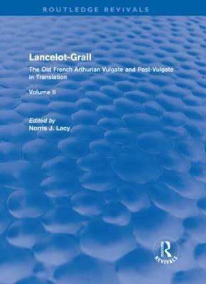 Lancelot-Grail, Volume II: The Old French Arthurian Vulgate and Post-Vulgate in Translation by Norris J. Lacy