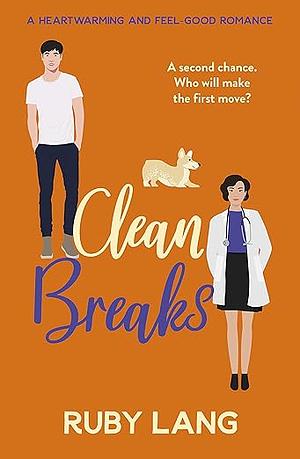 Clean Breaks: A heartwarming and feel-good second chance romance by Ruby Lang