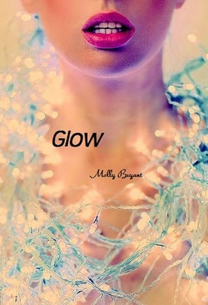 Glow by Molly Bryant