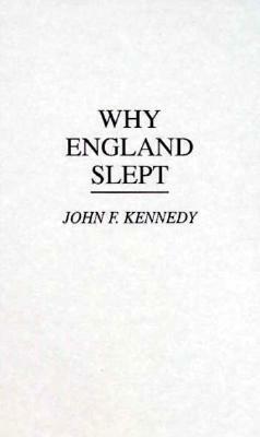 Why England Slept by John F. Kennedy