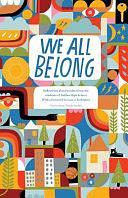 We All Belong: Reflections about Borders from the Students of Galileo High School by Students of 826 Valencia