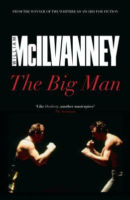 The Big Man by William McIlvanney