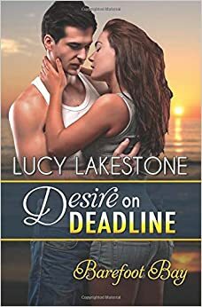 Desire on Deadline by Lucy Lakestone