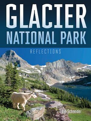 Glacier National Park: Reflections by Bill Schneider
