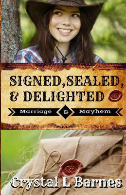Signed, Sealed, & Delighted: Prequel Novella by Crystal L. Barnes