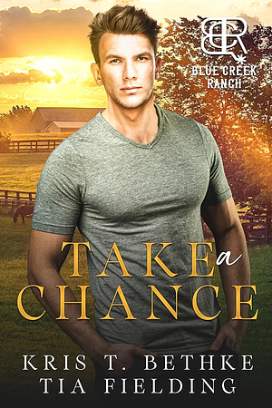 Take A Chance by Kris T. Bethke, Tia Fielding