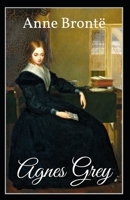 Agnes Grey-Anne's Original Edition(Annotated) by Anne Brontë