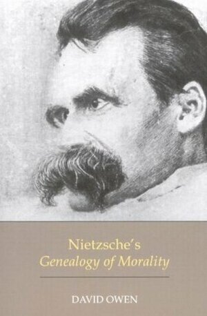 Nietzsche's Genealogy of Morality by David Owen