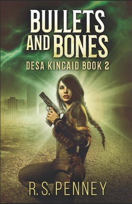 Bullets And Bones: A Sci-Fi Western by R.S. Penney