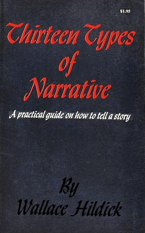 Thirteen Types of Narrative by E.W. Hildick