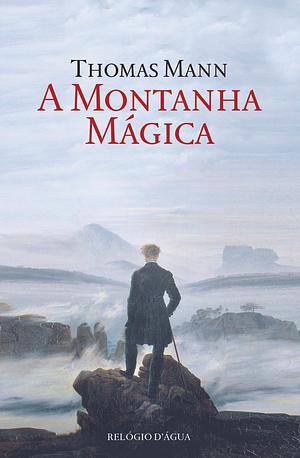 A Montanha Mágica by Thomas Mann