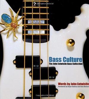 Bass Culture: The John Entwistle Collection by John Entwistle