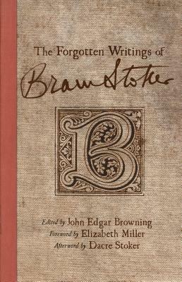 The Forgotten Writings of Bram Stoker by 