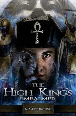 The High King's Embalmer by S. Copperstone