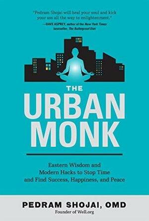 Urban Monk, The by Pedram Shojai