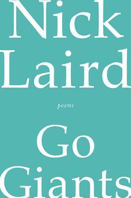 Go Giants: Poems by Nick Laird