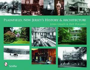 Plainfield, New Jersey's History & Architecture by John Grady