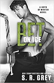 Bet on Ice by S.R. Grey