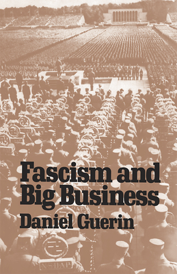Fascism and Big Business by Daniel Guérin