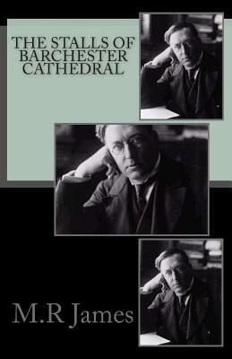 The Stalls of Barchester Cathedral by M.R. James