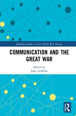 Communication and the First World War by 