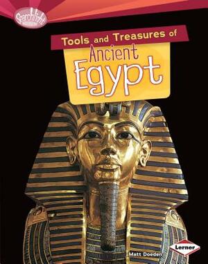 Tools and Treasures of Ancient Egypt by Matt Doeden